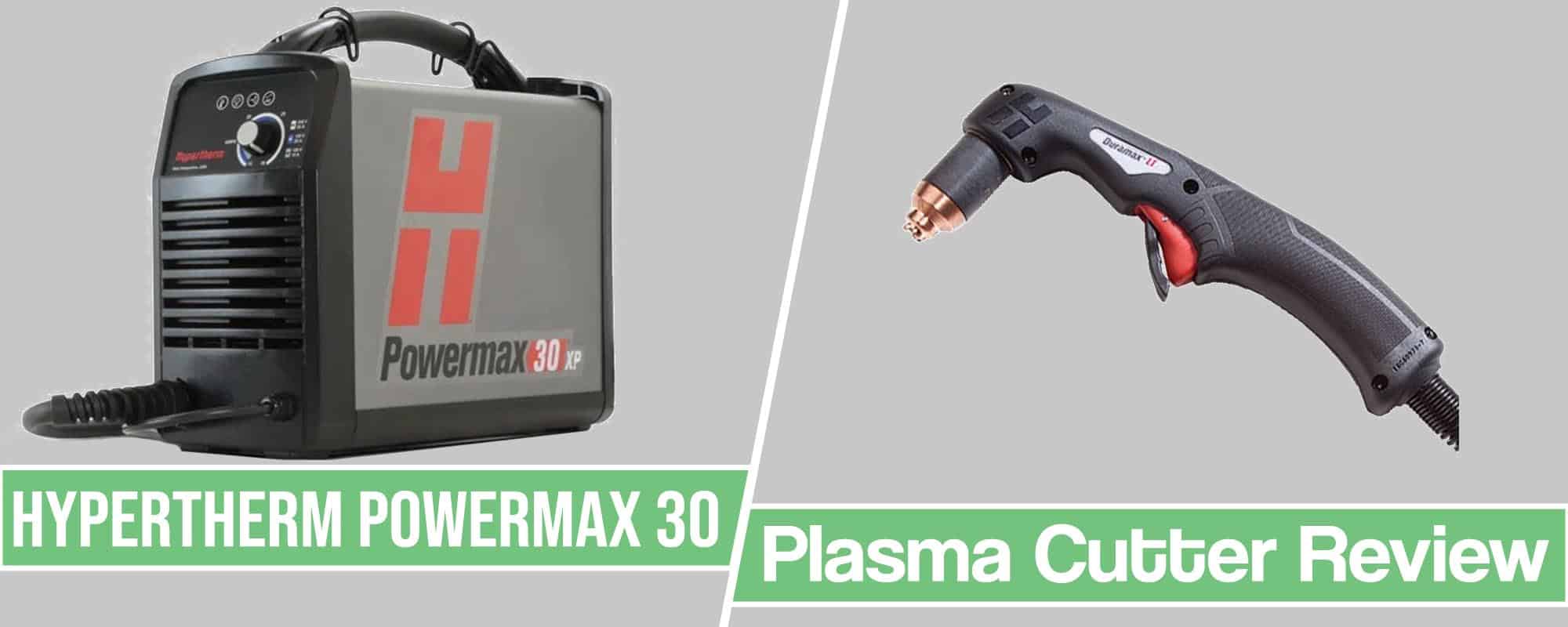 Hypertherm Powermax 30 Plasma Cutter Review – Overview of Price, Quality and Features