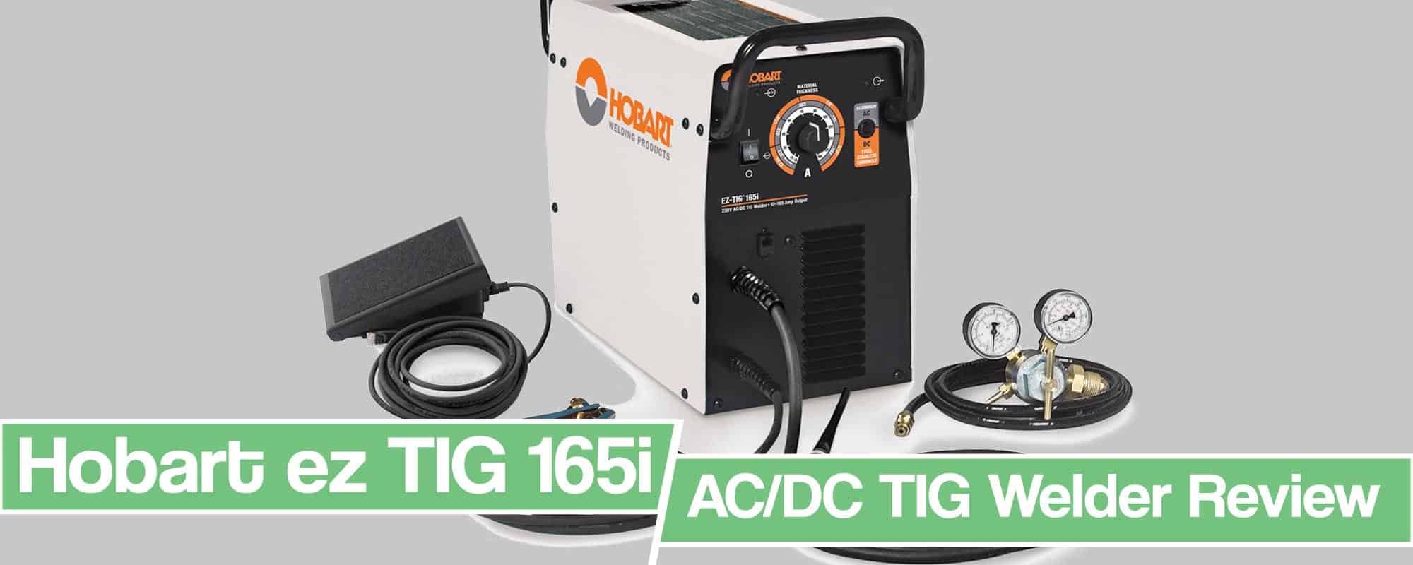 Hobart EZ TIG 165i Review – TIG Welder For AC/DC