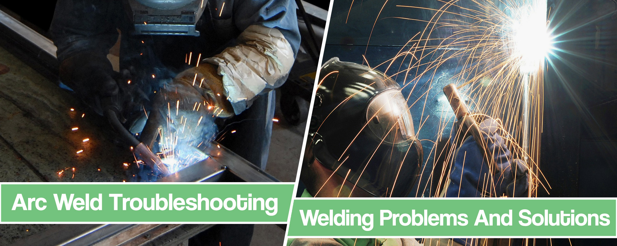 Arc Welding Troubleshooting – Welding Defects, Problems & Easy Solutions [2025]