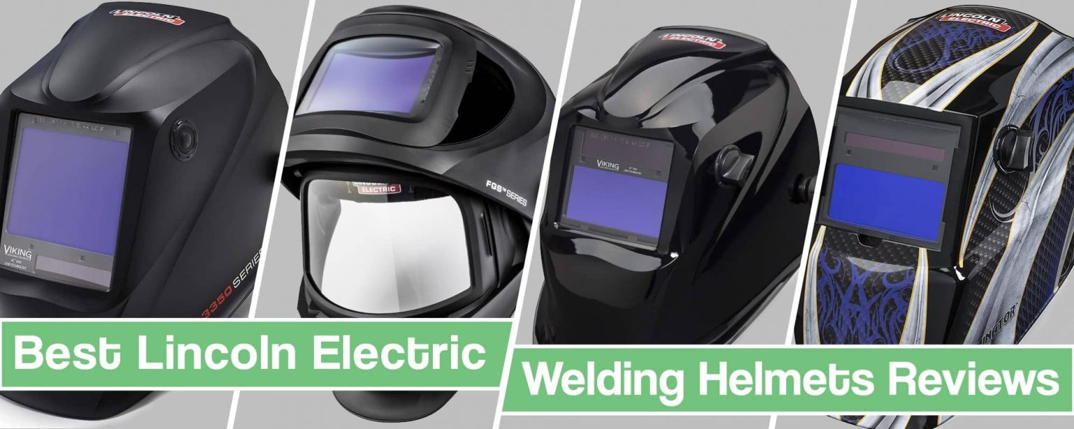 Best Lincoln Welding Helmet Reviews Buyer's Guide 2024
