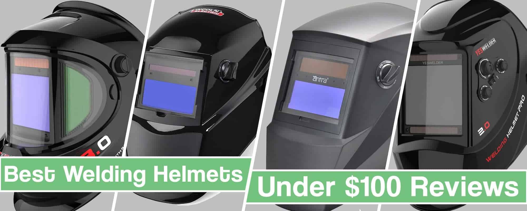 Best Welding Helmet Under 100 USD Reviews & Buyer's Guide 2022