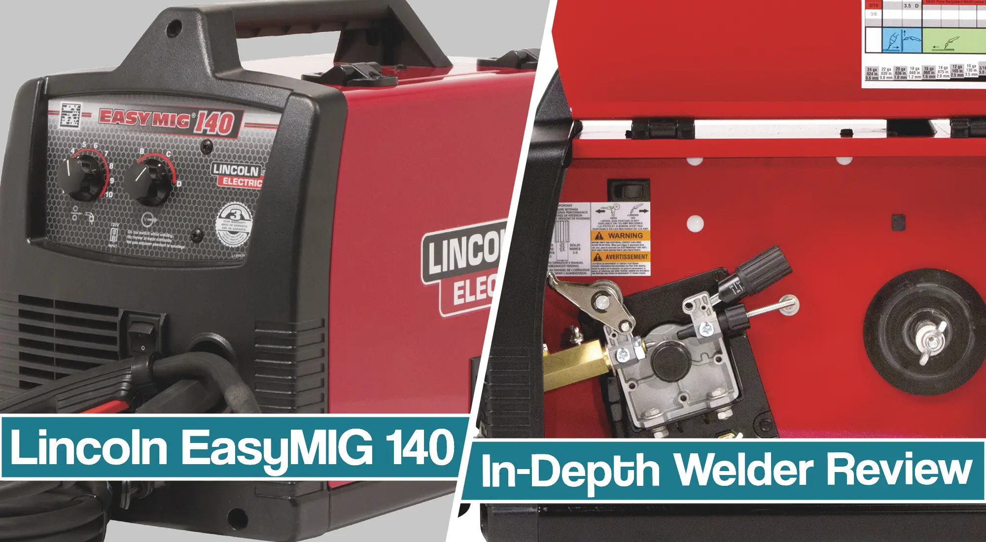 Lincoln EasyMIG 140 Review – Detailed Breakdown of Features, build and Welding Capability