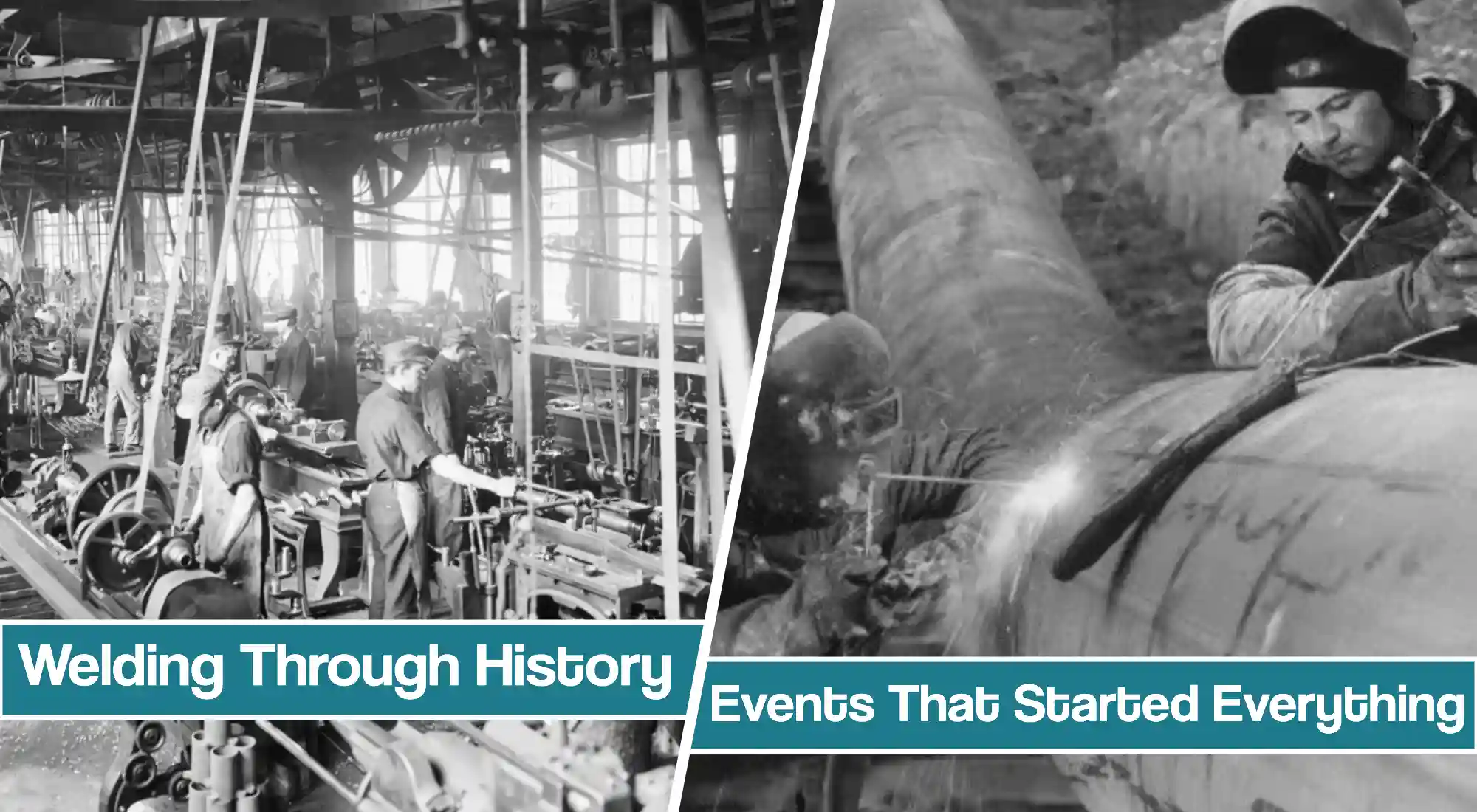 Welding Through History: Historical events that dawn the new age
