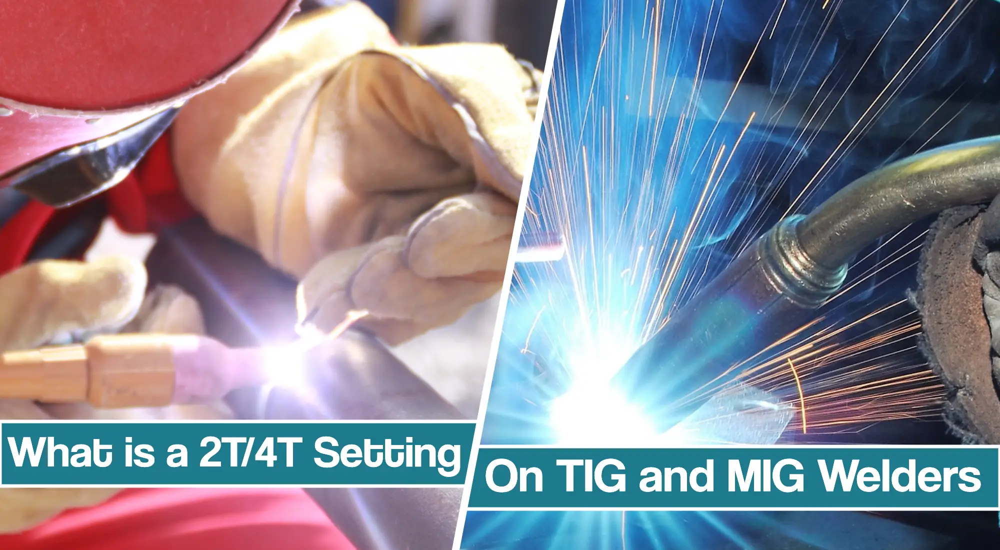 2T vs 4T Features in Welding – What do they stand for?