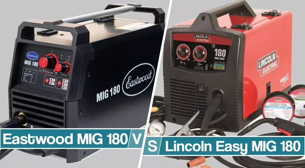 Eastwood MIG 175 vs Lincoln 180