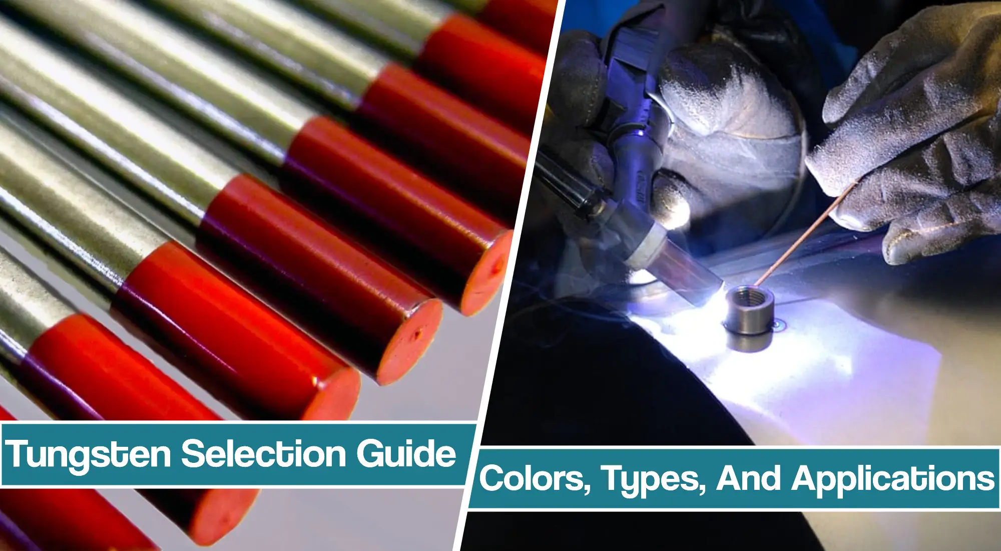 Tips for selecting tungsten Electrodes – What Do Different Colors and Types Represent [TIG Welding]