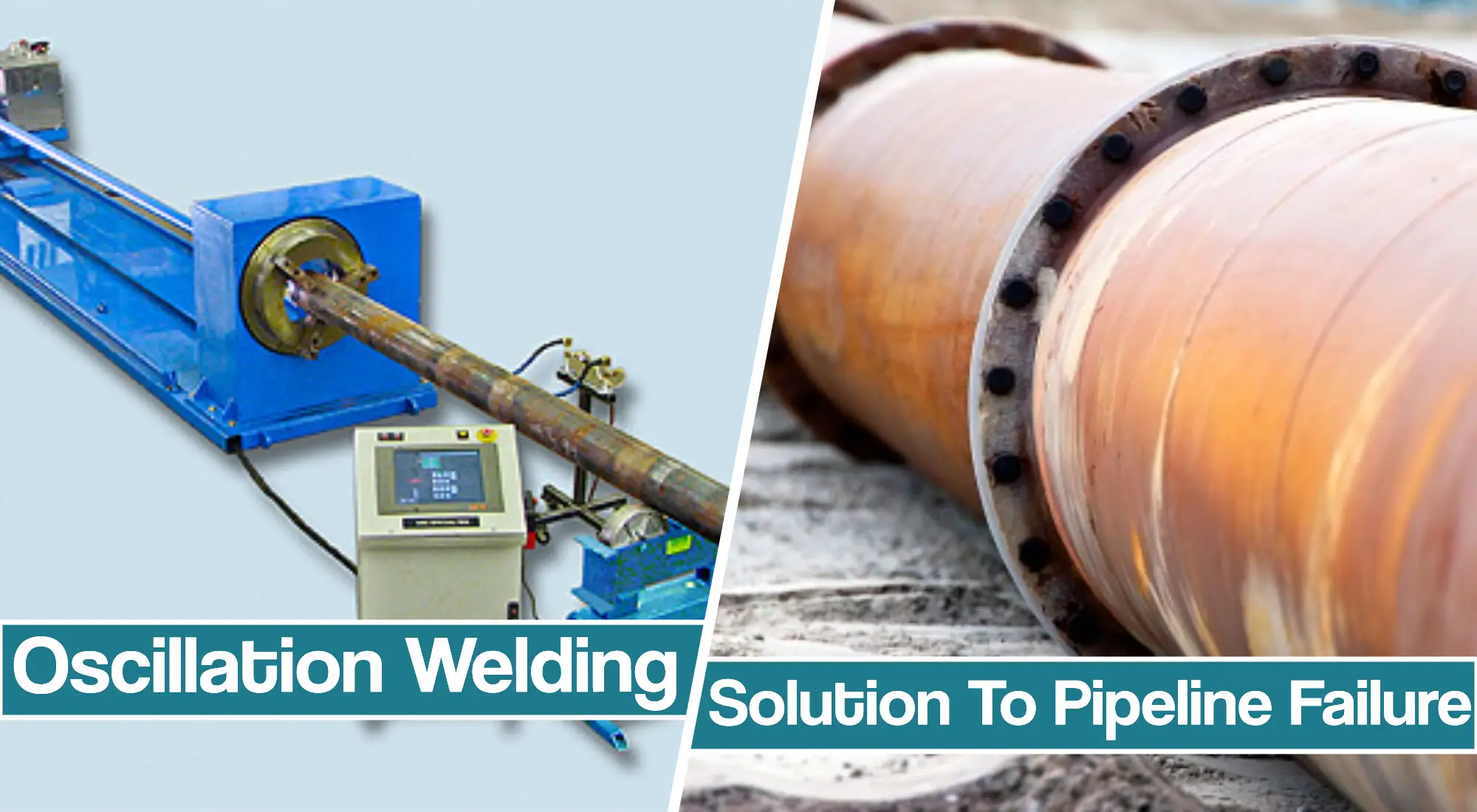 Oscillation Welding – Solution To Pipeline Failure