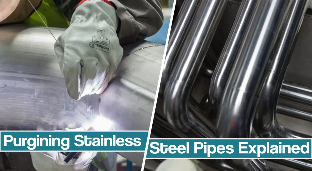 Featured image for the stainless steel pipe purging article