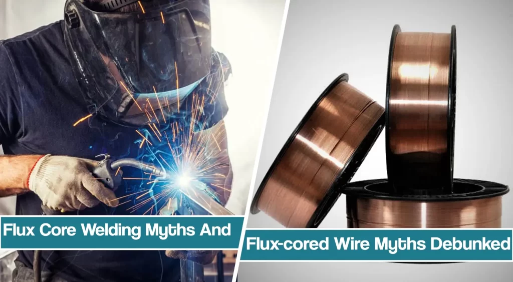 featured image for flux-cored wire myths and flux core welding myths article