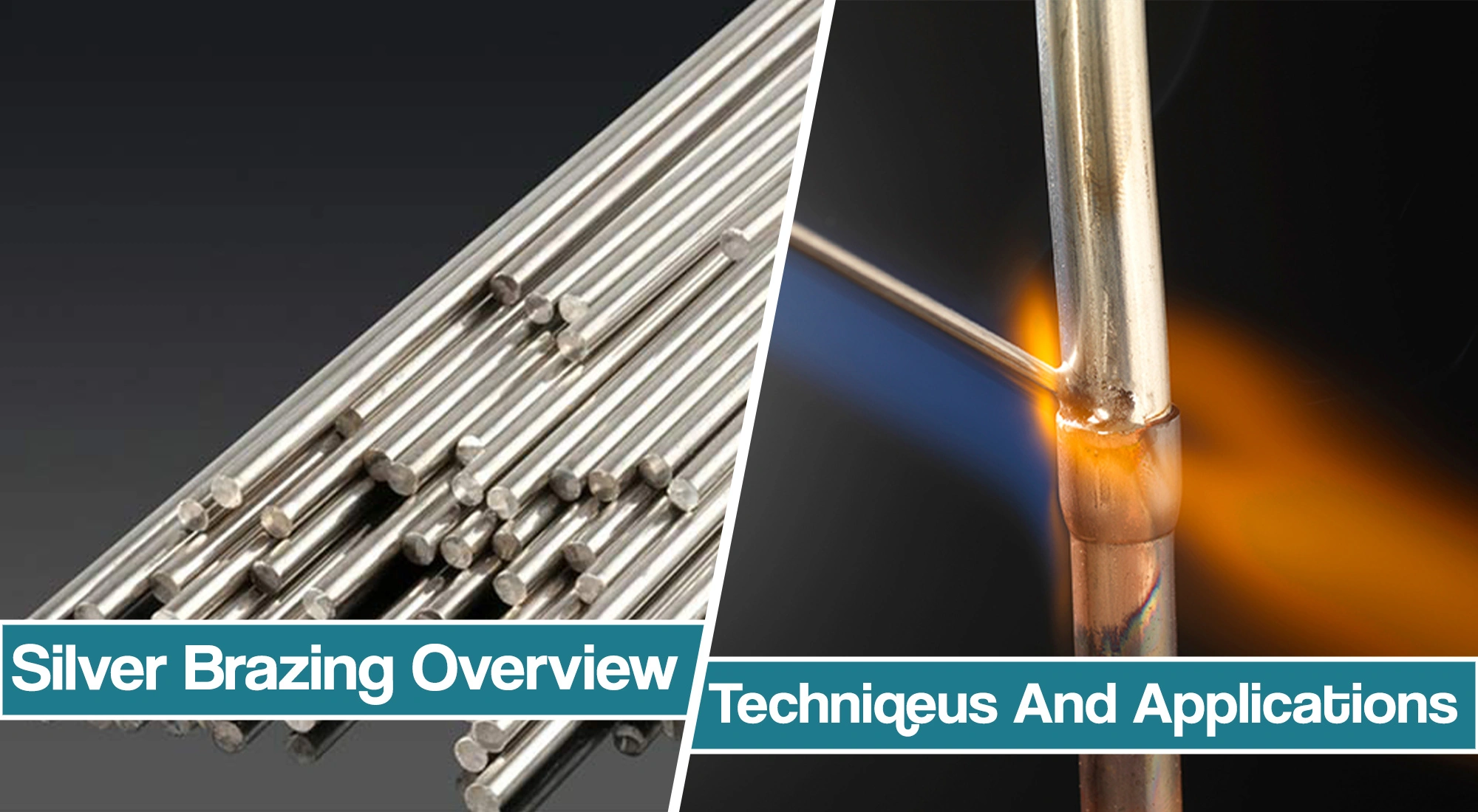Silver brazing Overview – How-To Guide, Brazing Tips, Techniques, And Applications