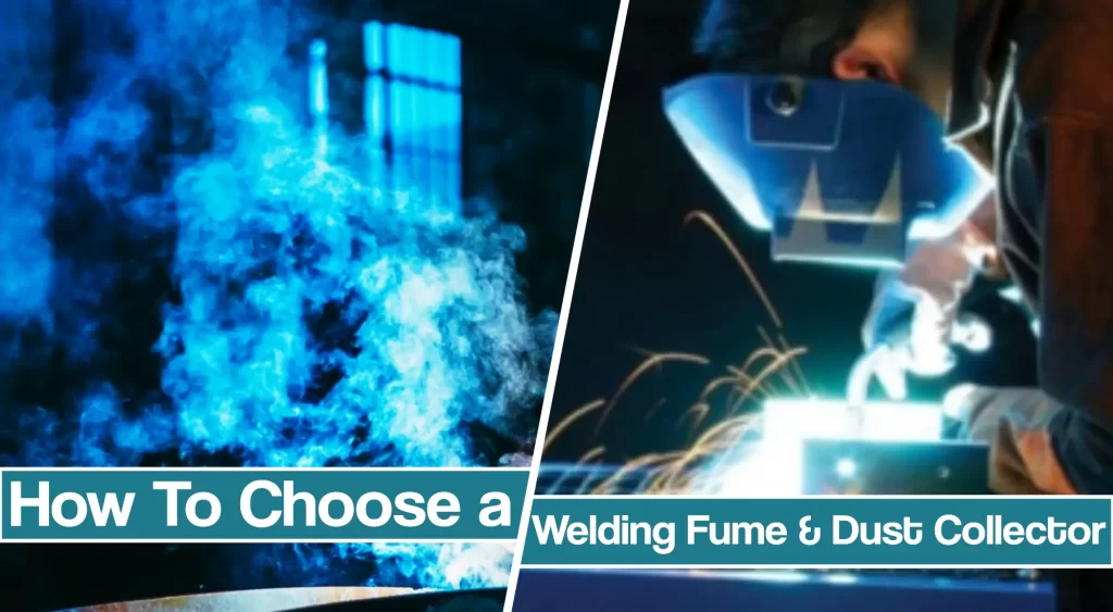 Featured image for the how to choose a welding fume and dust collector article