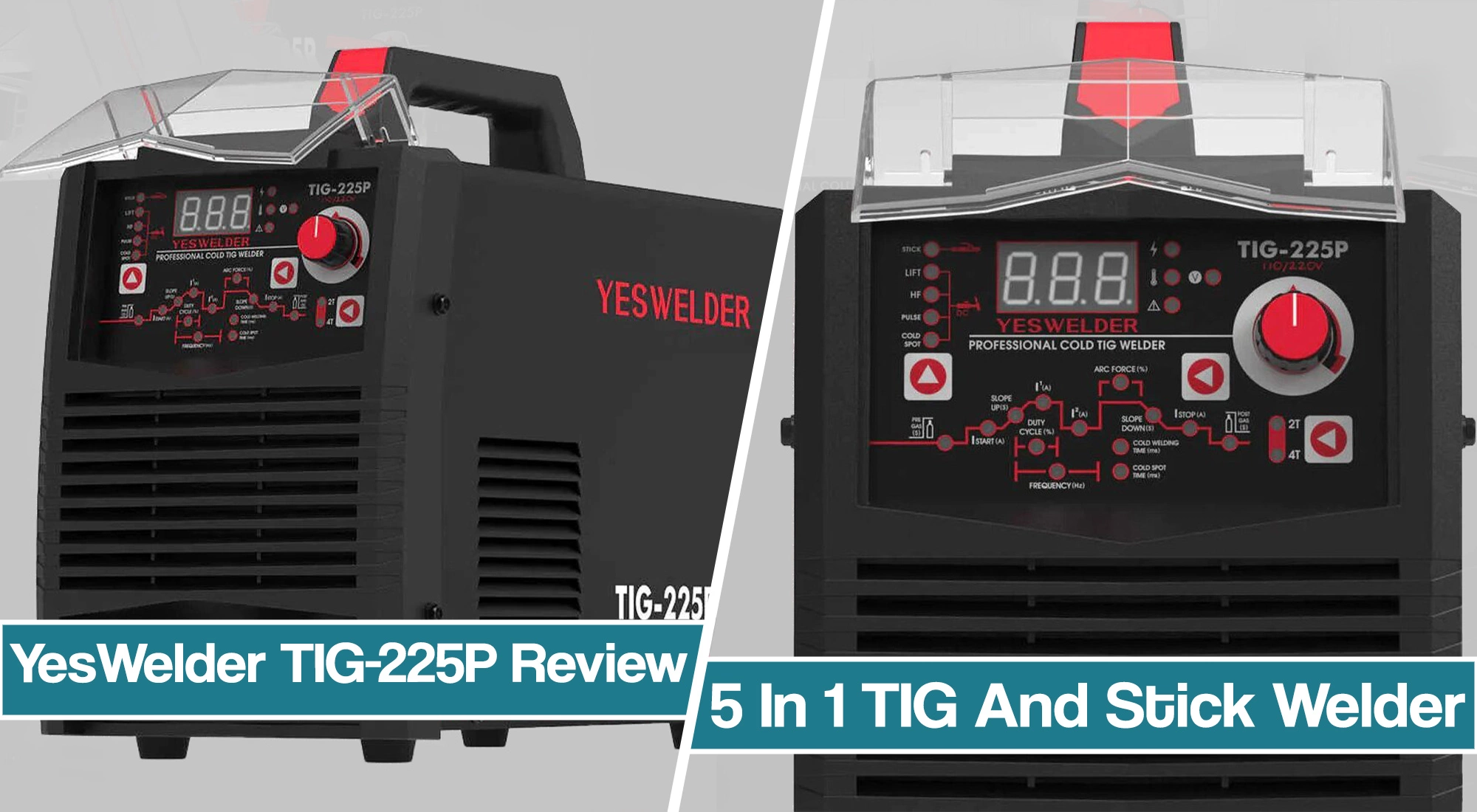 YesWelder TIG-225P Review – TIG Welder With Cold Spot/high-frequency