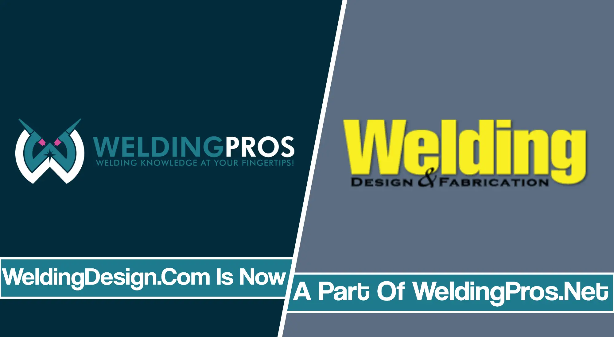 WeldingDesign.Com is Now a Part of WeldingPros.Net