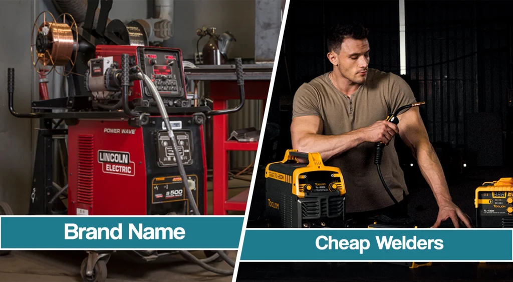 brand name vs cheap welders